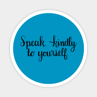 Speak kindly Magnet